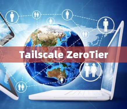 Tailscale ZeroTier