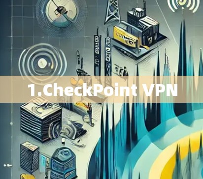 1.CheckPoint VPN