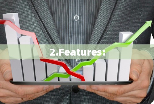 2.Features: