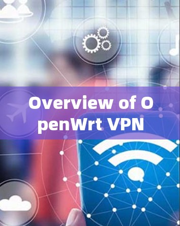 Overview of OpenWrt VPN