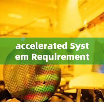 accelerated System Requirements